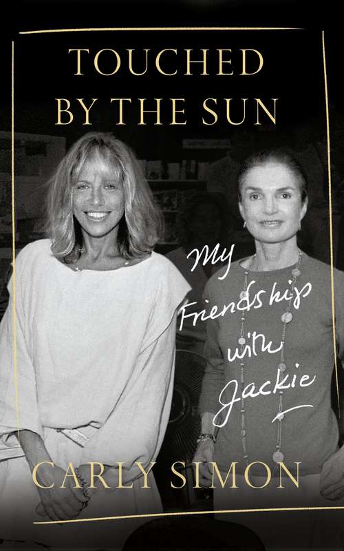 Book cover of Touched by the Sun: My Friendship with Jackie