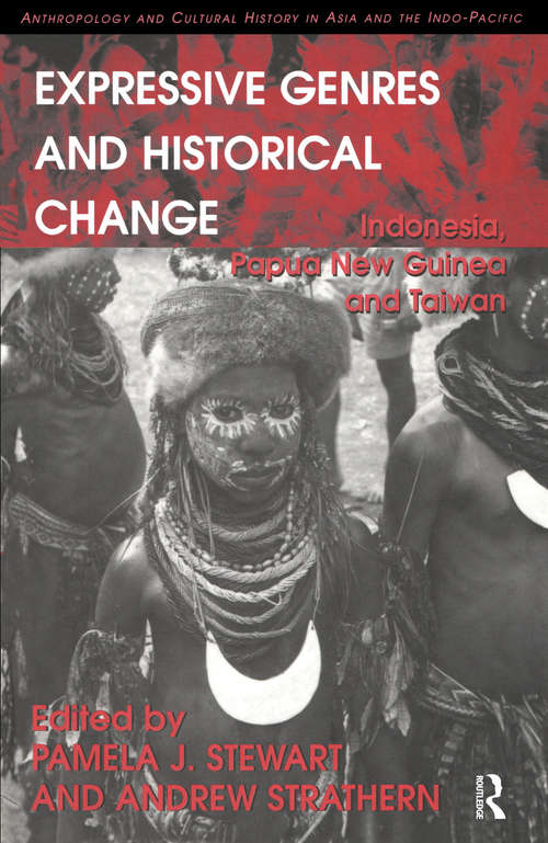 Book cover of Expressive Genres and Historical Change: Indonesia, Papua New Guinea and Taiwan (Anthropology and Cultural History in Asia and the Indo-Pacific)
