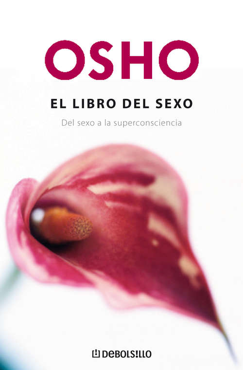 Book cover of El libro del sexo: Del sexo a la superconsciencia (Fundamentos para una nueva humanidad: Volumen)