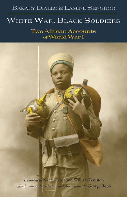 Book cover of White War, Black Soldiers: Two African Accounts of World War I