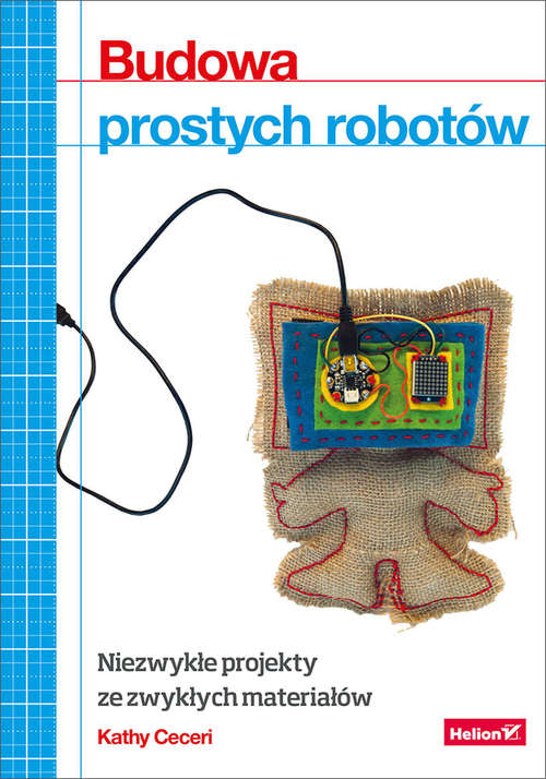 Book cover of Budowa prostych robotów. Niezwyk?e projekty ze zwyk?ych materia?ów