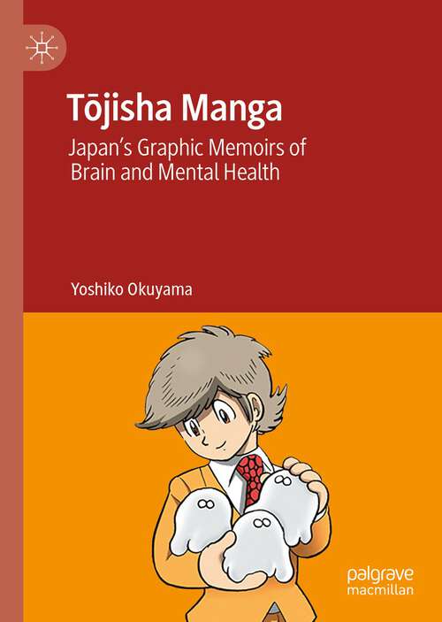 Book cover of Tōjisha Manga: Japan’s Graphic Memoirs of Brain and Mental Health (1st ed. 2022)
