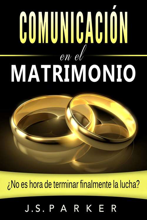 Book cover of Comunicación en el Matrimonio: ¿No es tiempo de terminar las peleas de una vez por todas?