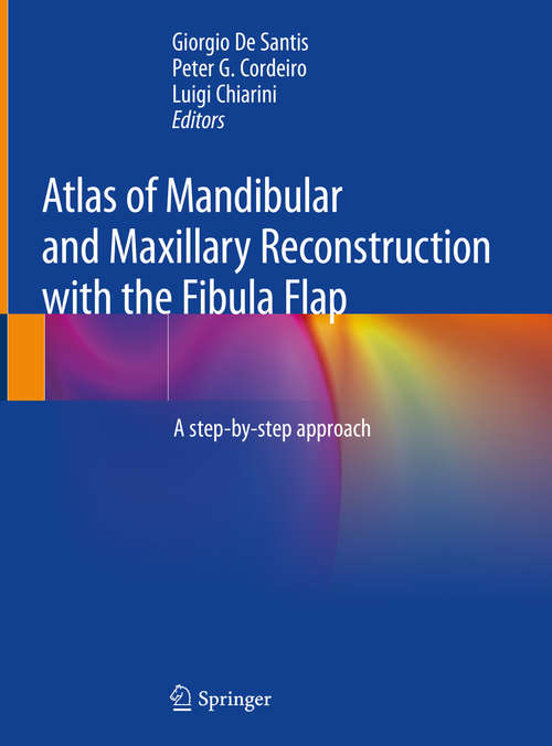 Atlas of Mandibular and Maxillary Reconstruction with the Fibula Flap: A step-by-step approach