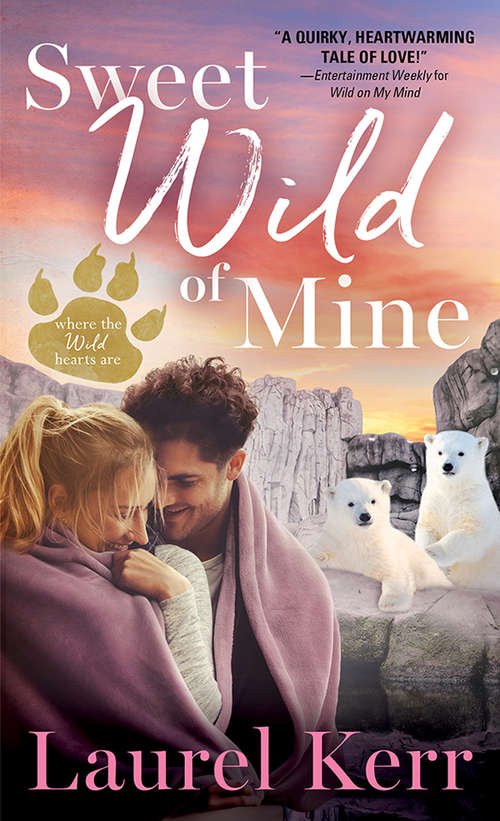Book cover of Sweet Wild of Mine (Where the Wild Hearts Are #2)