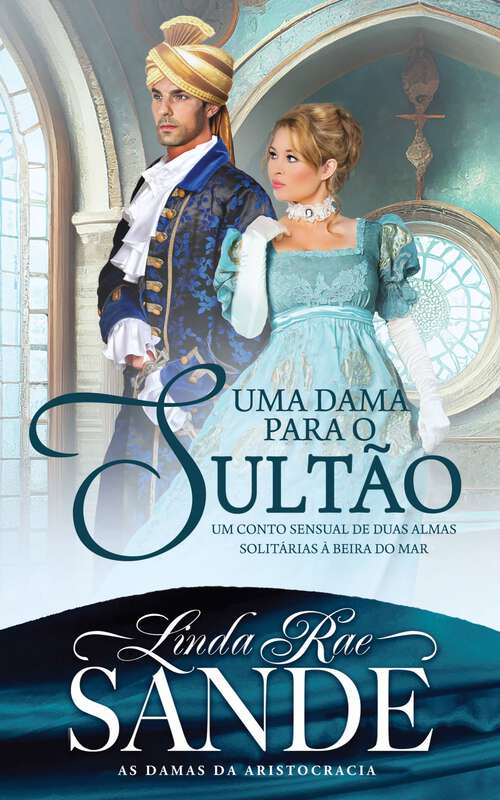 Book cover of Uma Dama Para o Sultão (As Filhas da Aristocracia #2)