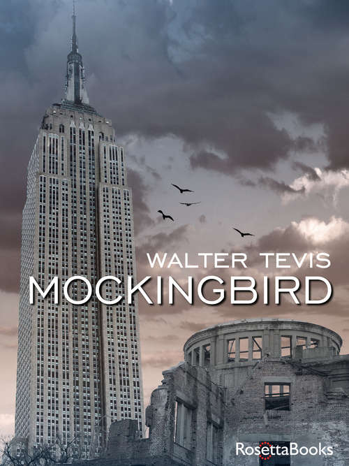 Book cover of Mockingbird: The Man Who Fell To Earth, Mockingbird, The Steps Of The Sun (Digital Original) (S. F. Masterworks Ser.: Vol. 70)
