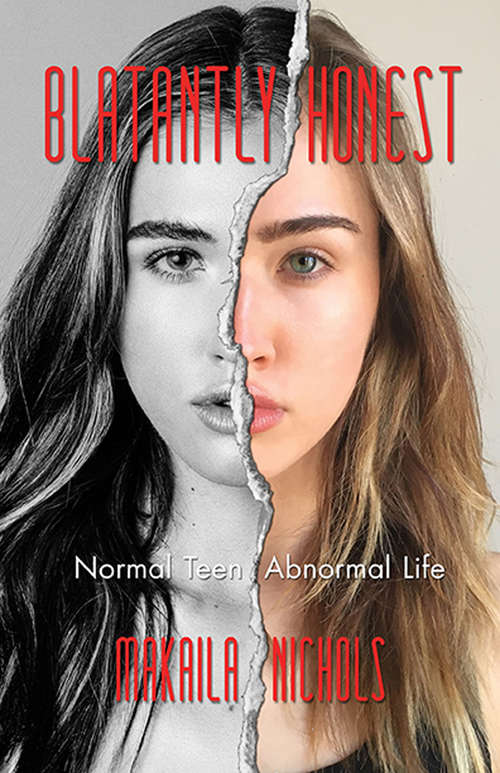Book cover of Blatantly Honest: Normal Teen, Abnormal Life