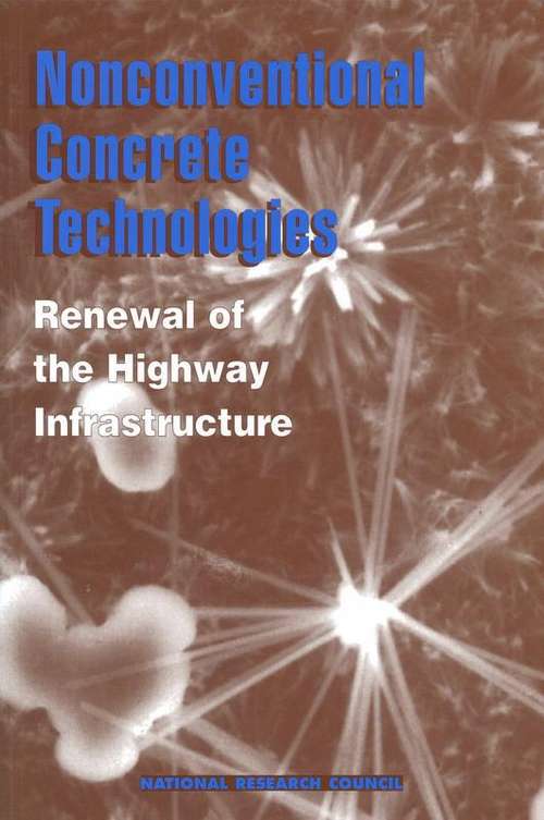 Book cover of Nonconventional Concrete Technologies: Renewal of the Highway Infrastructure