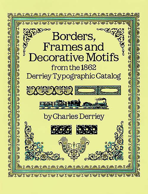 Book cover of Borders, Frames and Decorative Motifs from the 1862 Derriey Typographic Catalog