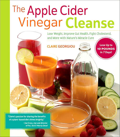 Book cover of The Apple Cider Vinegar Cleanse: Lose Weight, Improve Gut Health, Fight Cholesterol, and More with Nature's Miracle Cure