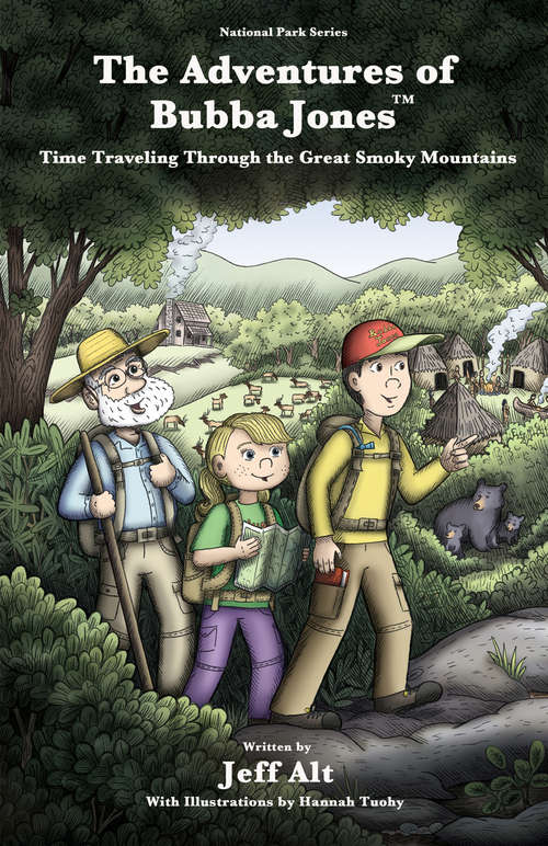 The Adventures of Bubba Jones: Time Traveling Through the Great Smoky Mountains (A National Park Series #1)