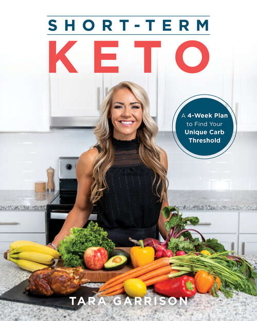 Book cover of Short-Term Keto: A 4-Week Plan to Find Your Unique Carb Threshold