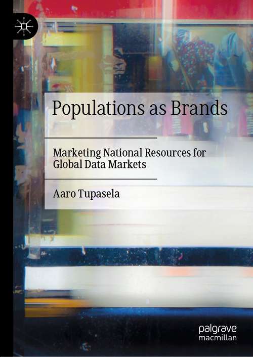Book cover of Populations as Brands: Marketing National Resources for Global Data Markets (1st ed. 2021)