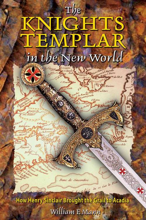 Book cover of The Knights Templar in the New World: How Henry Sinclair Brought the Grail to Acadia