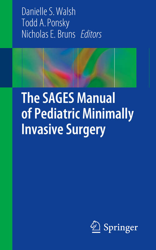The SAGES Manual of Pediatric Minimally Invasive Surgery