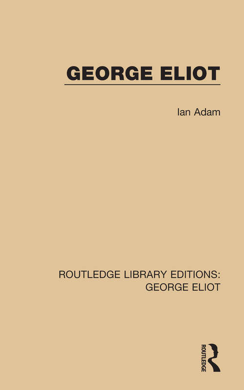 Book cover of George Eliot (Routledge Library Editions: George Eliot #1)