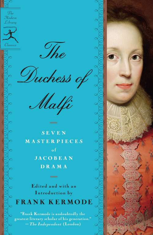 The Duchess of Malfi: Seven Masterpieces of Jacobean Drama