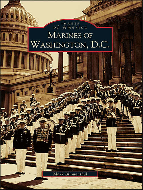 Book cover of Marines of Washington D.C. (Images of America)