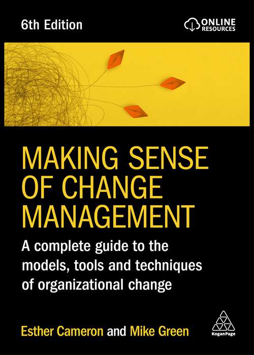 Book cover of Making Sense of Change Management: A Complete Guide to the Models, Tools and Techniques of Organizational Change (6)