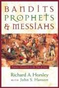 Bandits, Prophets, and Messiahs: Popular Movements in the Time of Jesus