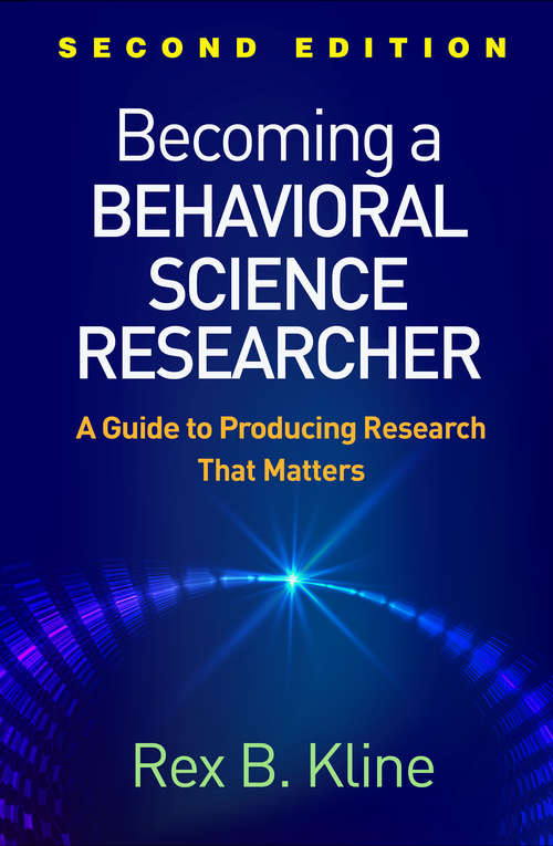 Book cover of Becoming a Behavioral Science Researcher, Second Edition: A Guide to Producing Research That Matters (Second Edition)