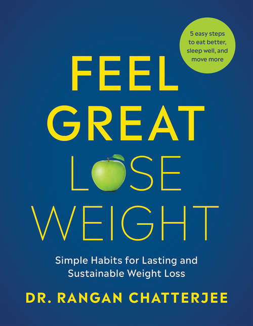 Book cover of Feel Great, Lose Weight: Simple Habits for Lasting and Sustainable Weight Loss