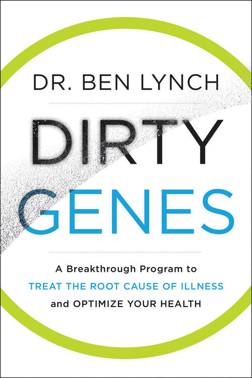 Book cover of Dirty Genes: A Breakthrough Program to Treat the Root Cause of Illness and Optimize Your Health