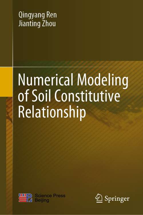 Book cover of Numerical Modeling of Soil Constitutive Relationship (1st ed. 2021)