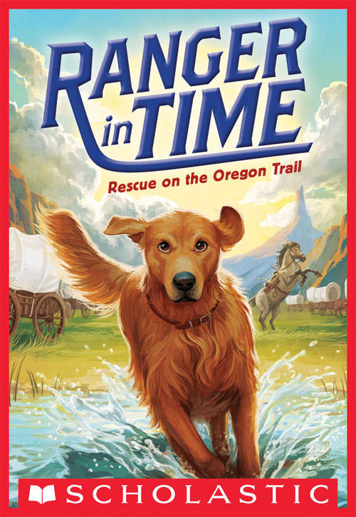 Ranger in Time #1: Rescue on the Oregon Trail (Ranger in Time #1)