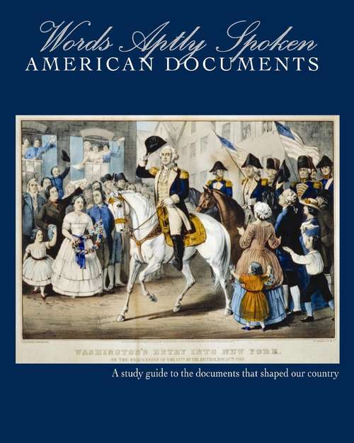 Book cover of Words Aptly Spoken: American Documents (Second Edition)