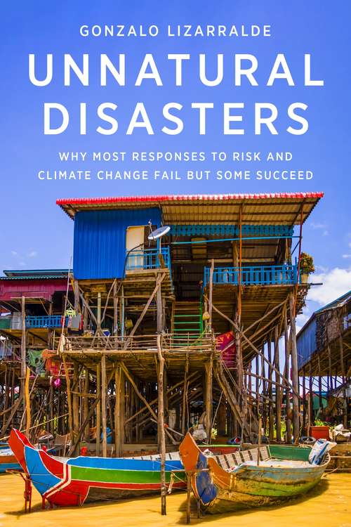 Book cover of Unnatural Disasters: Why Most Responses to Risk and Climate Change Fail but Some Succeed