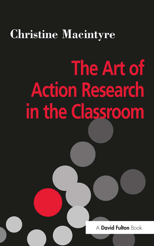 Book cover of The Art of Action Research in the Classroom