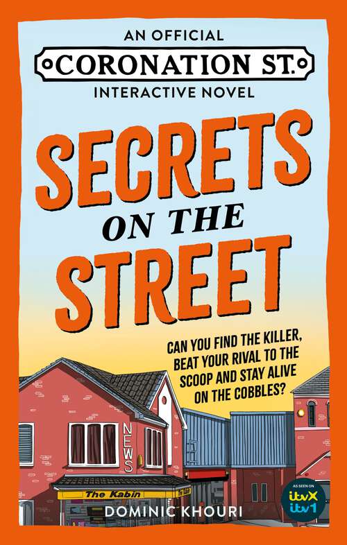 Book cover of Secrets on the Street: An Official Coronation Street Interactive Novel (Coronation Street)