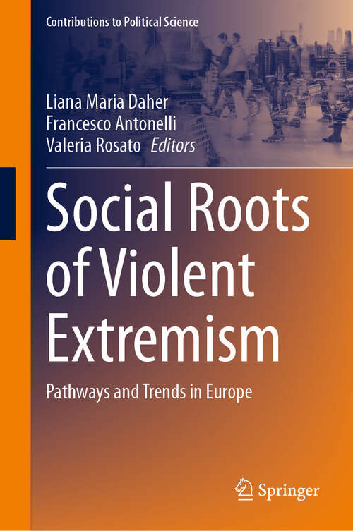 Book cover of Social Roots of Violent Extremism: Pathways and Trends in Europe (Contributions to Political Science)