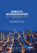 Domestic Microgeneration: Renewable and Distributed Energy Technologies, Policies and Economics