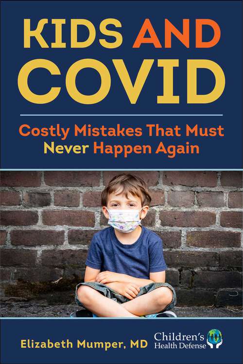 Book cover of Kids and COVID: Costly Mistakes That Must Never Happen Again