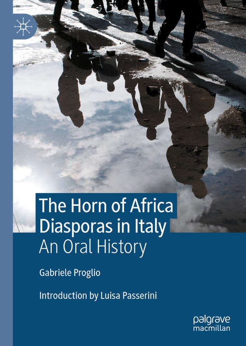 The Horn of Africa Diasporas in Italy: An Oral History