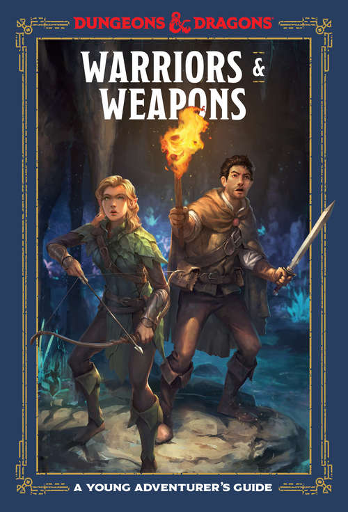 Warriors and Weapons: A Young Adventurer's Guide (Dungeons & Dragons Young Adventurer's Guides)