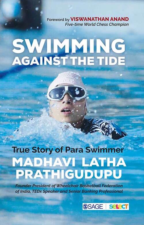 Book cover of Swimming Against the Tide: True Story of Para Swimmer Madhavi Latha