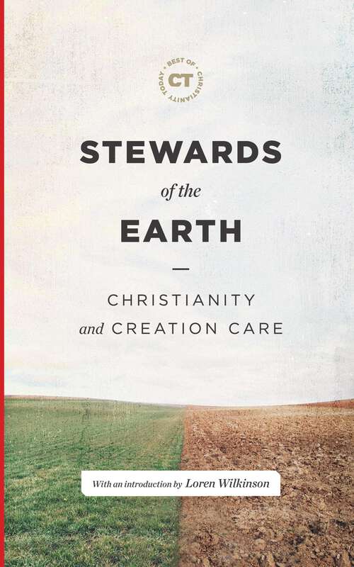 Book cover of Stewards of the Earth: Christianity and Creation Care (Best of Christianity Today)