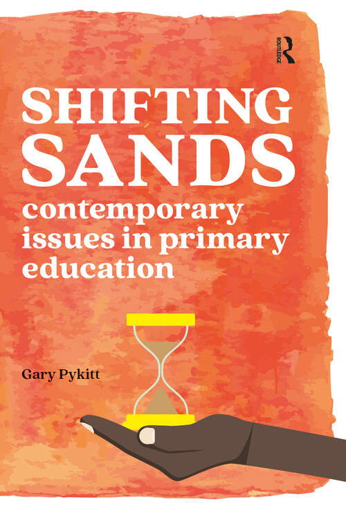 Book cover of Shifting Sands: Contemporary issues in primary schools (1) (Practical Teaching)