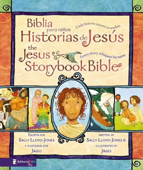 Book cover of Biblia para niños, Historias de Jesús / The Jesus Storybook Bible: Cada historia susurra su nombre