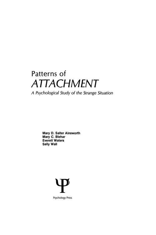 Book cover of Patterns of Attachment: A Psychological Study of the Strange Situation (Psychology Press And Routledge Classic Editions Ser.)