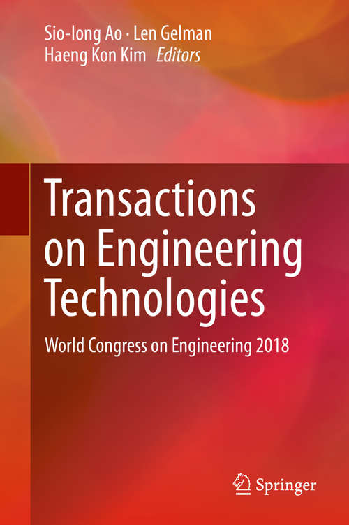 Transactions on Engineering Technologies: World Congress on Engineering 2018 (Lecture Notes In Electrical Engineering Ser. #275)