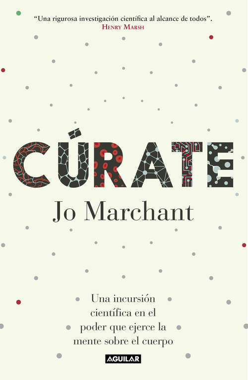 Book cover of Cúrate: Una incursión científica en el poder que ejerce la mente sobre el cuerpo