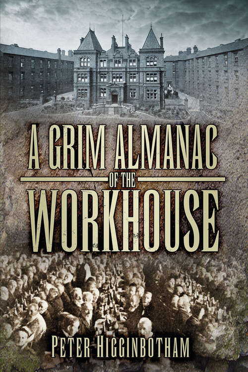 Book cover of A Grim Almanac of the Workhouse (Grim Almanacs)