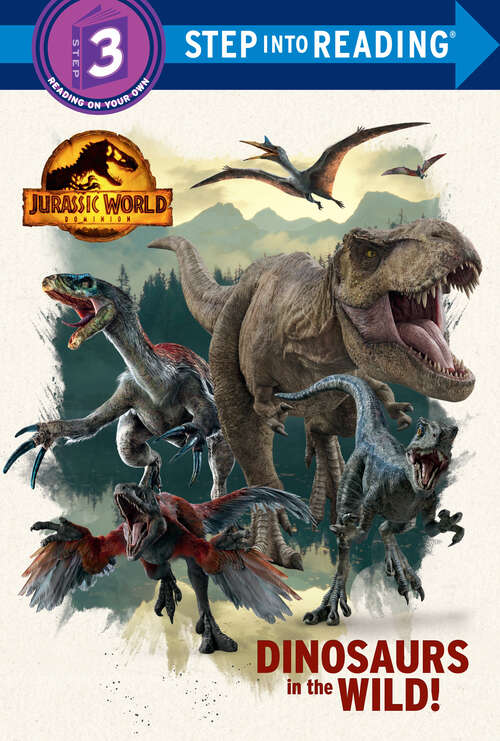 Book cover of Dinosaurs in the Wild! (Step into Reading)