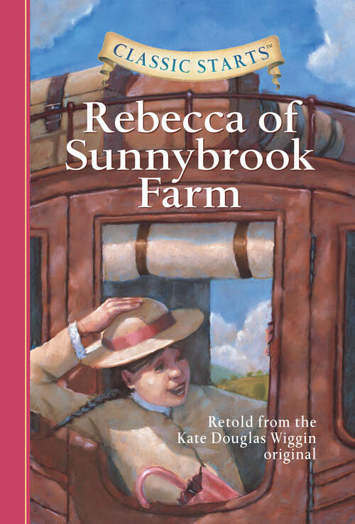 Book cover of Classic Starts®: Rebecca of Sunnybrook Farm (Classic Starts®)