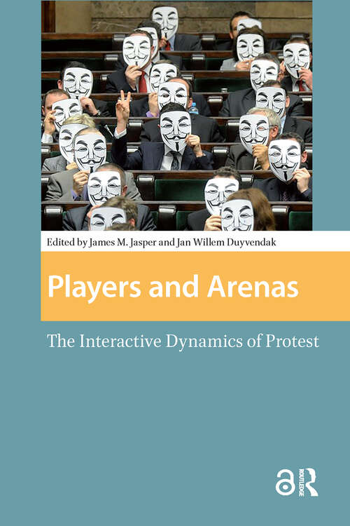 Book cover of Players and Arenas: The Interactive Dynamics of Protest (1) (Protest and Social Movements)